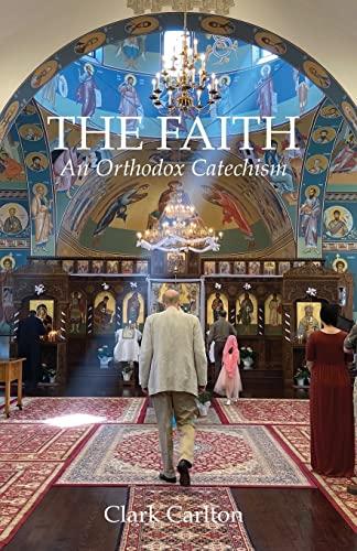The Faith: An Orthodox Catechism (The Faith Series) Cover