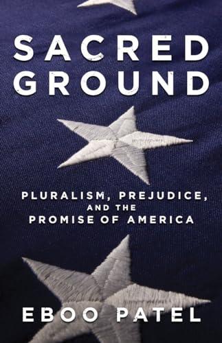 Sacred Ground: Pluralism, Prejudice, and the Promise of America Cover