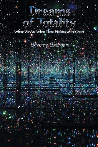 Dreams of Totality: Where We Are When There's Nothing at the Center Cover