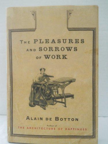The Pleasures and Sorrows of Work Cover