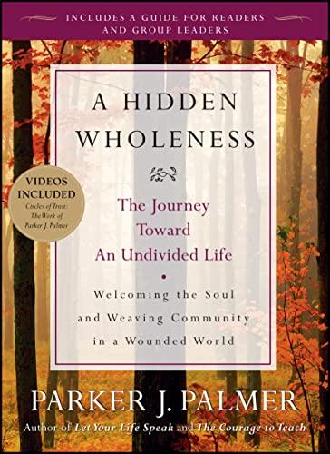 A Hidden Wholeness: The Journey Toward an Undivided Life Cover