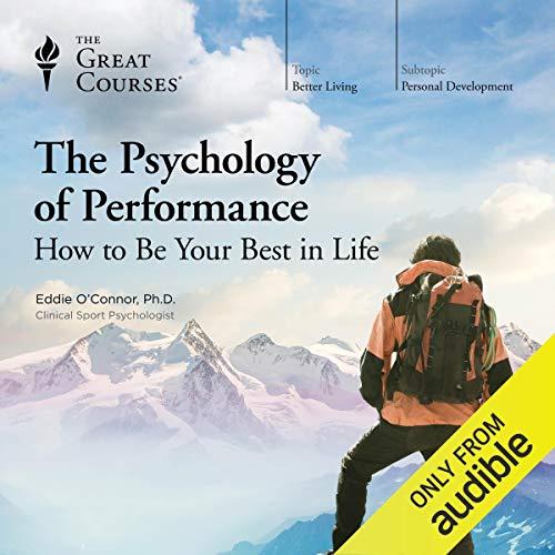 The Psychology of Performance: How to Be Your Best in Life Cover