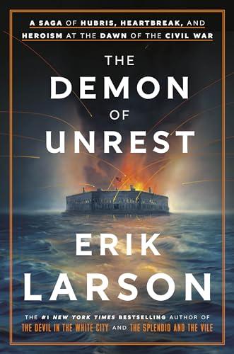 The Demon of Unrest: A Saga of Hubris, Heartbreak, and Heroism at the Dawn of the Civil War Cover