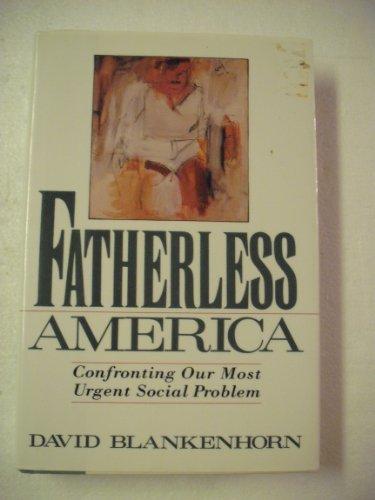 Fatherless America: Confronting Our Most Urgent Social Problem Cover