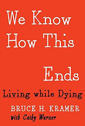 We Know How This Ends: Living while Dying Cover