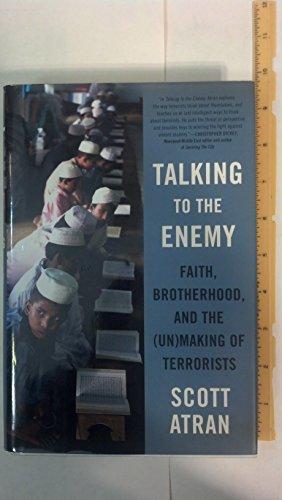 Talking to the Enemy: Faith, Brotherhood, and the (Un)Making of Terrorists Cover