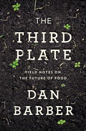 The Third Plate: Field Notes on the Future of Food Cover