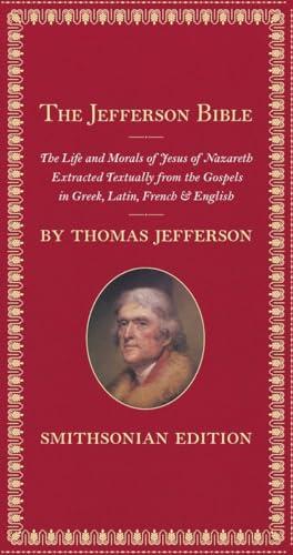 The Jefferson Bible, Smithsonian Edition: The Life and Morals of Jesus of Nazareth Cover