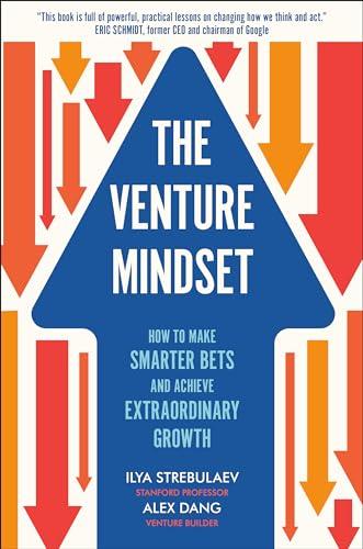 The Venture Mindset: How to Make Smarter Bets and Achieve Extraordinary Growth Cover