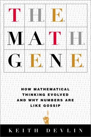 The Math Gene: How Mathematical Thinking Evolved and Why Numbers Are Like Gossip Cover