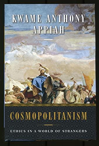 Cosmopolitanism: Ethics in a World of Strangers (Issues of Our Time Series) Cover