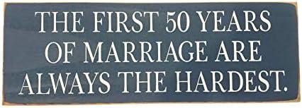 “The First 50 Years of Marriage are The Hardest” - Made from Solid Knotty Pine & Distressed Wood - White Stenciled Wall Art Room Decor On Slate Grey Background 10x3.5 Cover