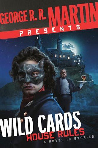 George R. R. Martin Presents Wild Cards: House Rules: A Novel in Stories Cover