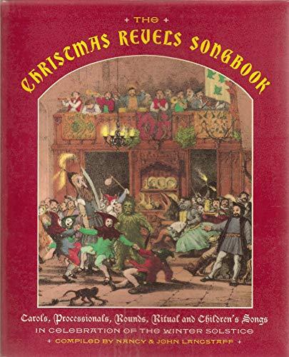 The Christmas Revels Songbook: In Celebration of the Winter Solstice: Carols, Processionals, Rounds, Ritual and Children's Songs Cover