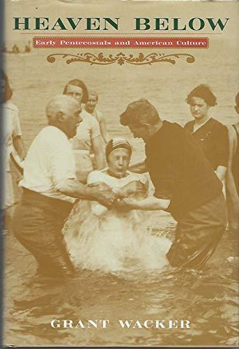 Heaven Below: Early Pentecostals and American Culture Cover