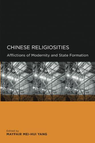 Chinese Religiosities: Afflictions of Modernity and State Formation (Global, Area, and International Archive) Cover