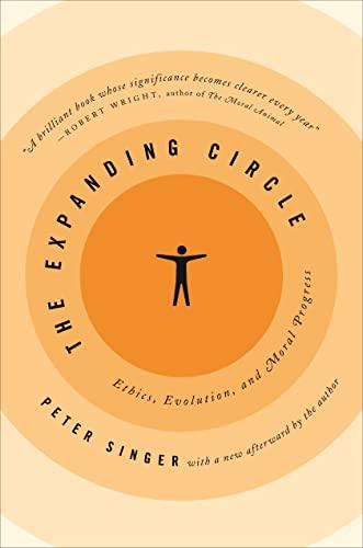 The Expanding Circle: Ethics, Evolution, and Moral Progress Cover