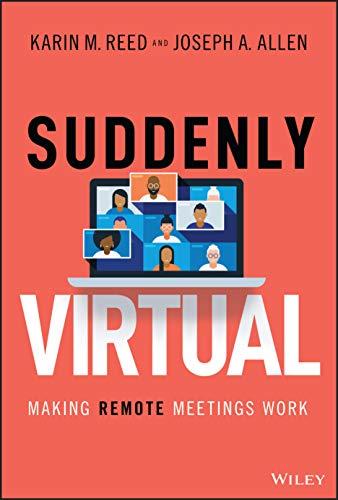 Suddenly Virtual: Making Remote Meetings Work Cover