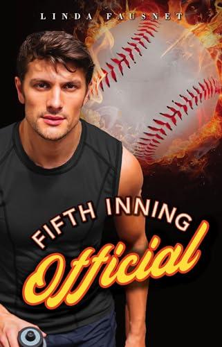 Fifth Inning Official: A Grumpy Sunshine Steamy Sports Romance (The Boys of Baltimore Book 5) Cover