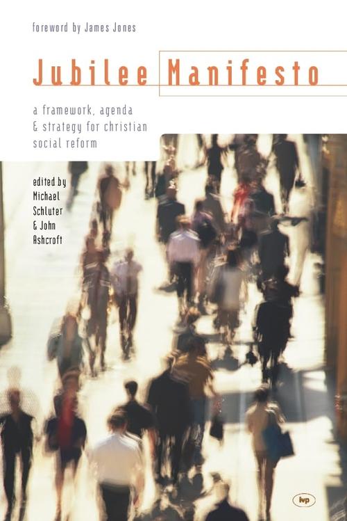 Jubilee Manifesto: A Framework, Agenda & Strategy for Christian Social Reform Cover