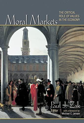 Moral Markets: The Critical Role of Values in the Economy Cover