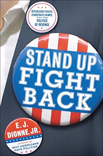 Stand Up, Fight Back: Republican Toughs, Democratic Wimps, and the Politics of Revenge Cover