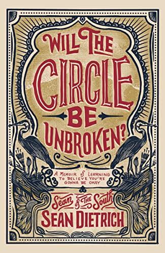 Will the Circle Be Unbroken?: A Memoir of Learning to Believe You’re Gonna Be Okay Cover