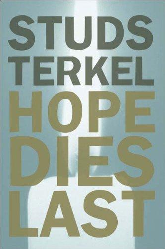 Hope Dies Last: Keeping the Faith in Difficult Times Cover