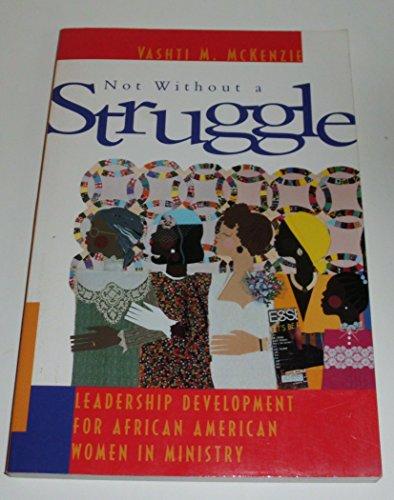 Not Without a Struggle: Leadership Development for African American Women in Ministry Cover