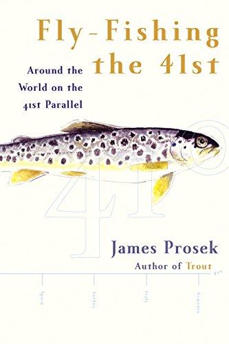 Fly-Fishing the 41st: Around the World on the 41st Parallel Cover
