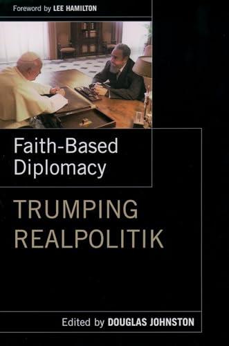 Faith-Based Diplomacy: Trumping Realpolitik Cover