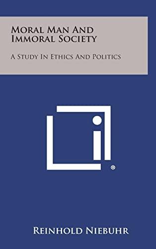 Moral Man and Immoral Society: A Study in Ethics and Politics Cover