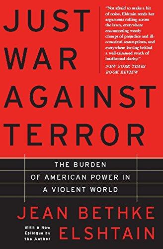 Just War Against Terror: The Burden Of American Power In A Violent World Cover