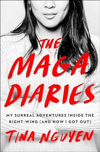 The MAGA Diaries: My Surreal Adventures Inside the Right-Wing (And How I Got Out) Cover