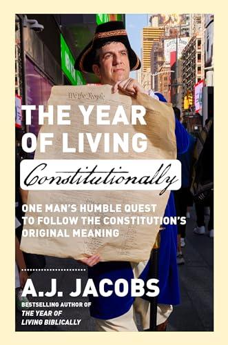 The Year of Living Constitutionally: One Man's Humble Quest to Follow the Constitution's Original Meaning Cover