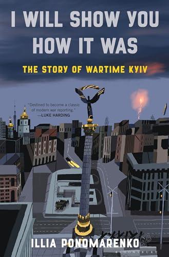 I Will Show You How It Was: The Story of Wartime Kyiv Cover
