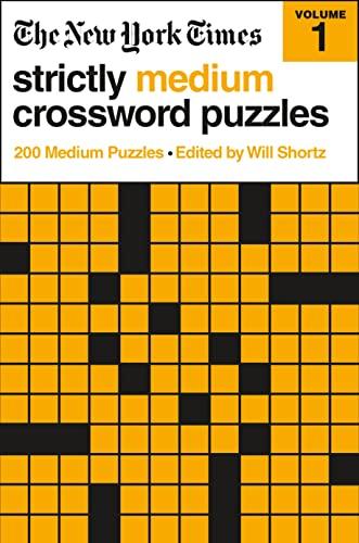 The New York Times Strictly Medium Crossword Puzzles Volume 1: 200 Medium Puzzles Cover