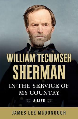 William Tecumseh Sherman: In the Service of My Country: A Life Cover