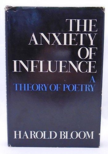 The anxiety of influence;: A theory of poetry Cover