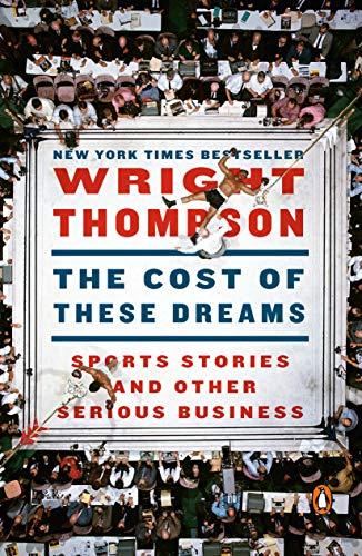 The Cost of These Dreams: Sports Stories and Other Serious Business Cover