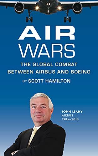 Air Wars: The Global Combat between Airbus and Boeing cover