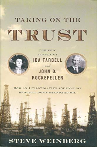 Taking on the Trust: The Epic Battle of Ida Tarbell and John D. Rockefeller Cover