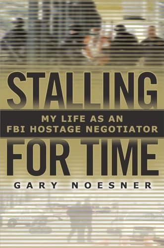 Stalling for Time: My Life as an FBI Hostage Negotiator Cover