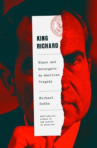 King Richard: Nixon and Watergate--An American Tragedy Cover
