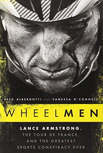 Wheelmen: Lance Armstrong, the Tour de France, and the Greatest Sports Conspiracy Ever Cover