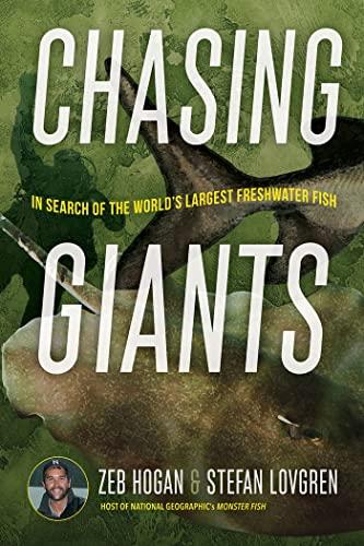 Chasing Giants: In Search of the World's Largest Freshwater Fish Cover