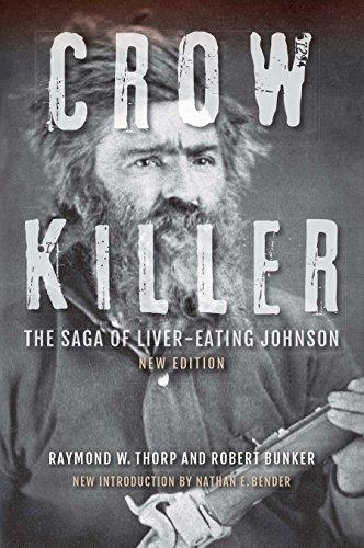 Crow Killer, New Edition: The Saga of Liver-Eating Johnson Cover