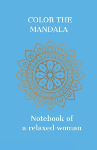 Pocket size coloring book for adults | Notebook with relaxing mandalas | Stress relieving mandala mini coloring book for adults with fun reasons for ... Perfect Mother's Day Gift (COLOR THE MANDALA) Cover
