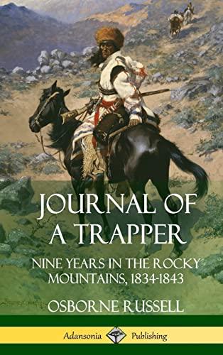 Journal of a Trapper: Nine Years in the Rocky Mountains 1834-1843 (Hardcover) Cover