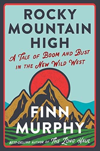 Rocky Mountain High: A Tale of Boom and Bust in the New Wild West Cover